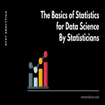 The Basics of Statistics for Data Science By Statisticians | PPTX