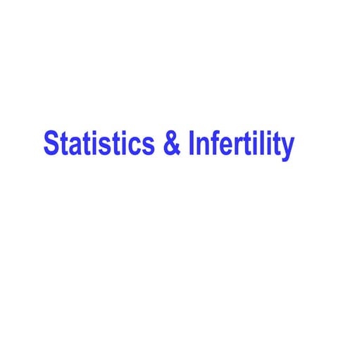 Statistics & infertility