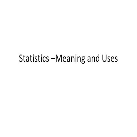 Statistics –meaning and uses1