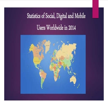 Statistics of Social, Digital and Mobile Users Worldwide in 2014