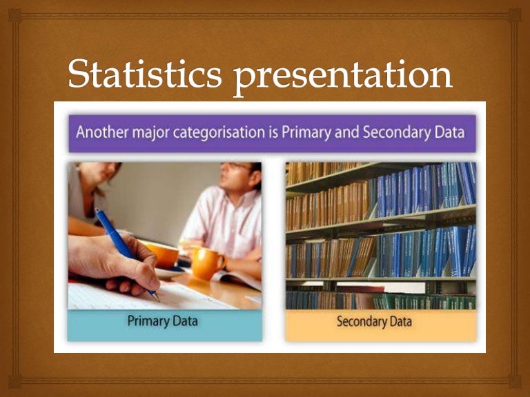 Statistics presentation on primary data and methods for collecting it.
