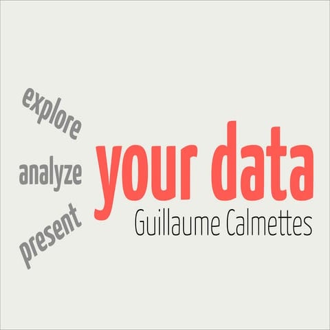 Explore, Analyze and Present your data