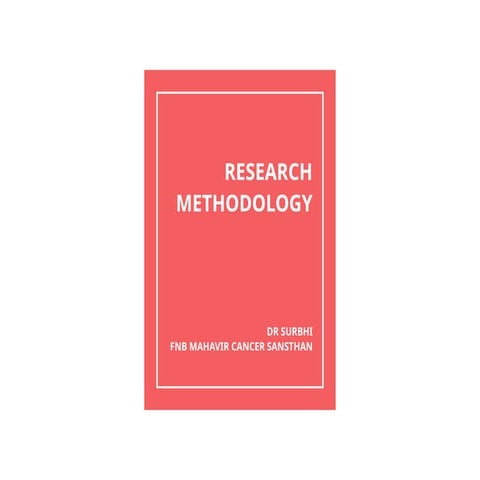 RESEARCH METHODOLOGY by  DR SURBHI NARAYAN