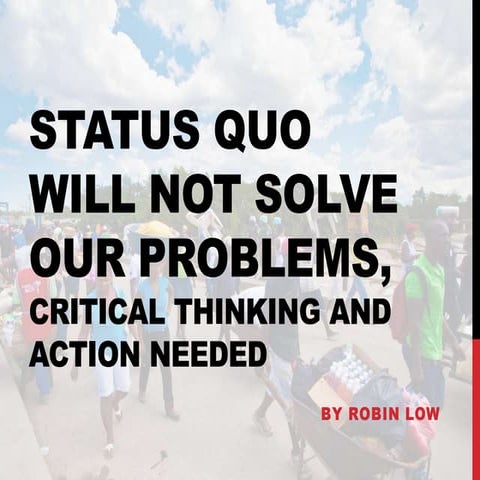 Status quo will not solve our problems