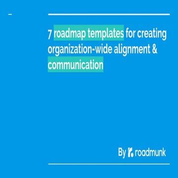 7 roadmap templates for creating organization-wide alignment & communication