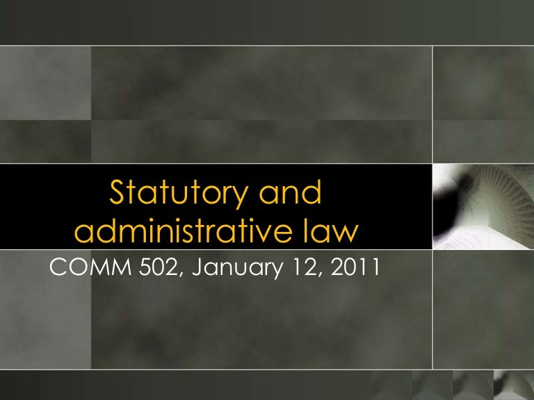 Statutory and administrative law (jan. 12, 2011)