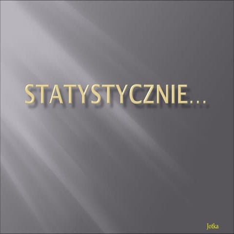 Statystycznie