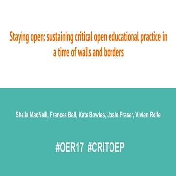 Staying open: sustaining critical open educational practice in a time of wall...