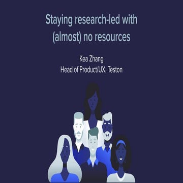 Staying research led with almost no resources (UXcamp 2019)