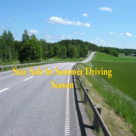 Stay Safe In Summer Driving Season