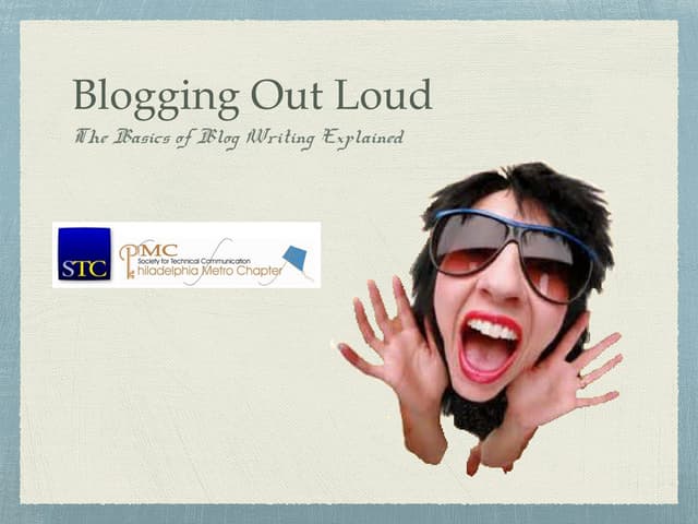 Blogging Out Loud - STC-PMC 2014 presentation by Danielle M. Villegas
