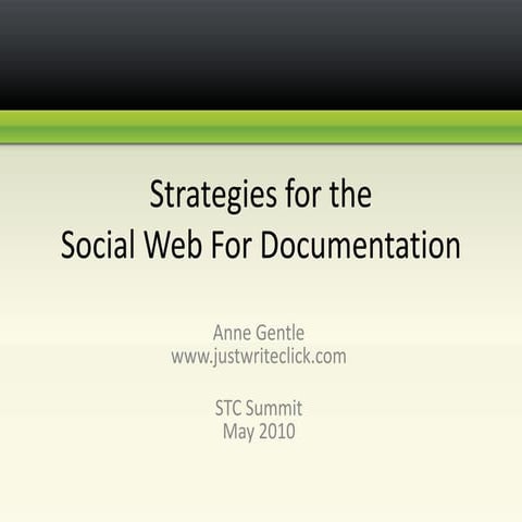 STC 2010 Strategies for the Social Web for Documentation