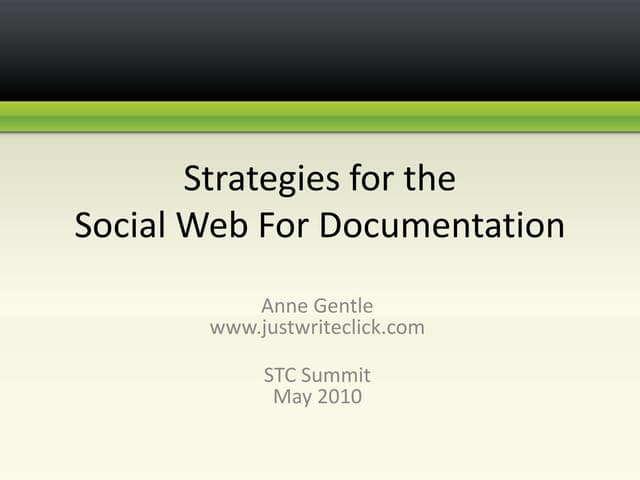 STC 2010 Strategies for the Social Web for Documentation