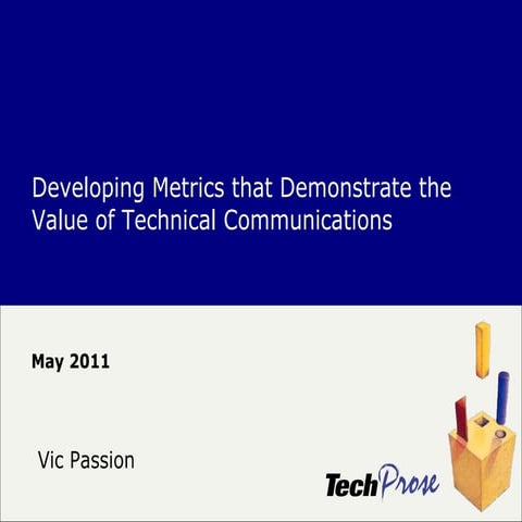 Developing Metrics that Demonstrate the Value of Technical Communications