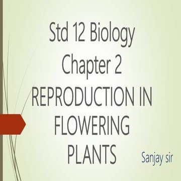 Std 12 chapter 2 REPRODUCTION IN FLOWERING PLANTS