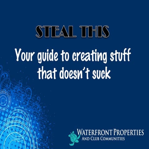 Steal This - Your guide to creating stuff that doesn't suck
