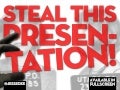 STEAL THIS PRESENTATION! 