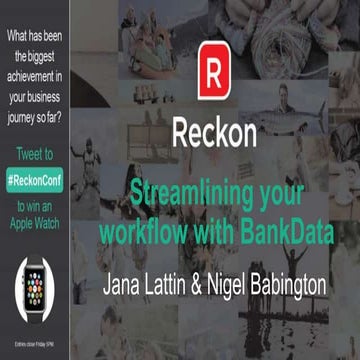 Reckon Conf2015 (NZ) Steamline workflow with BankData