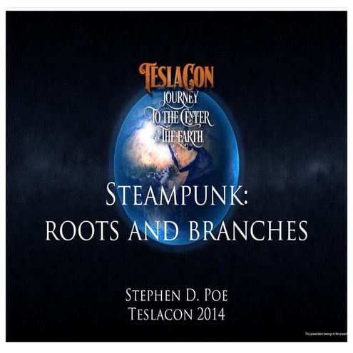 Steampunk roots and branches stephen poe teslacon 2014