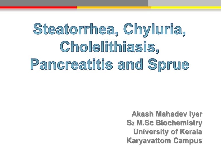 steatorrhea (fatty stools)