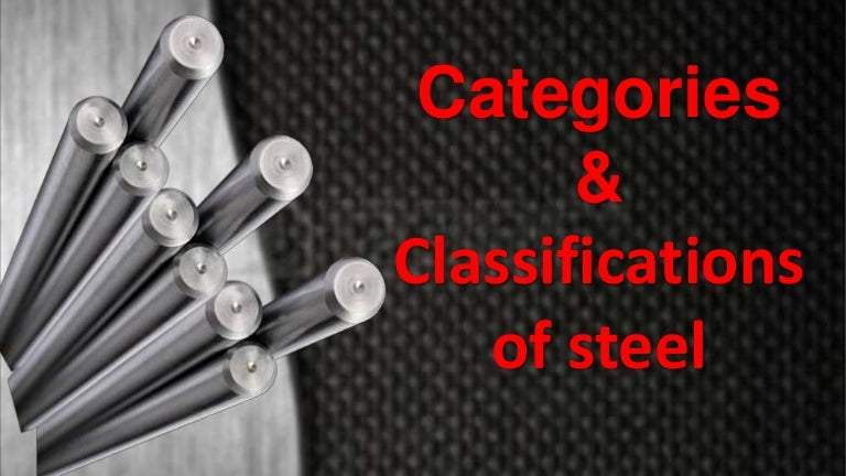 What Are The Classifications Of Steel? – YLYB