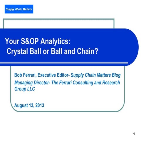 Your Sales and Operations Planning (S&OP) Analytics: Crystal Ball or Ball and...