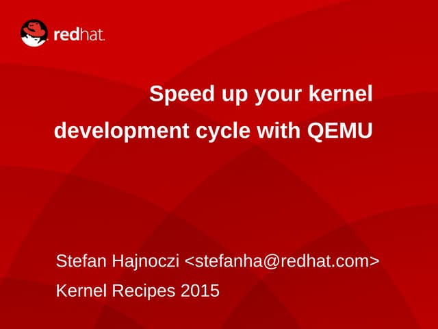 Kernel Recipes 2015: Speed up your kernel development cycle with QEMU