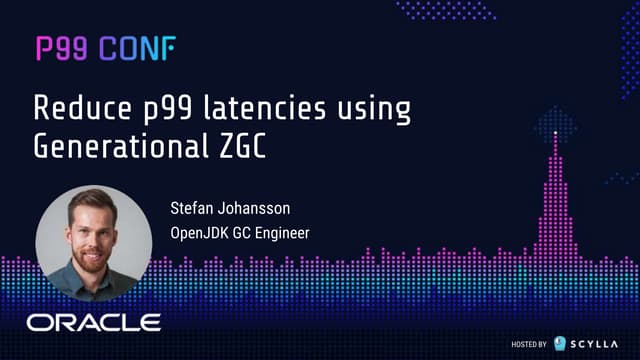 Reducing P99 Latencies with Generational ZGC