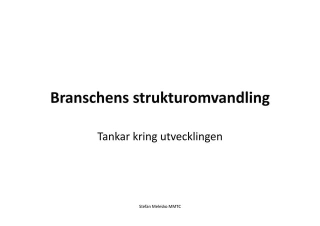 Stefan Melesko - Branschens strukturomvandling, Nycketalsdagarna 2014