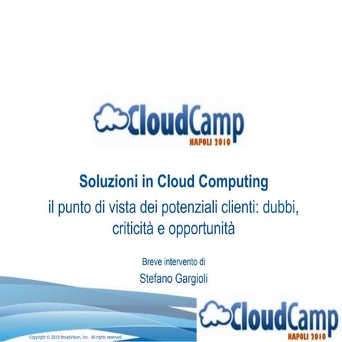 Soluzioni in Cloud Computing: il punto di vista dei potenziali clienti: dubbi...
