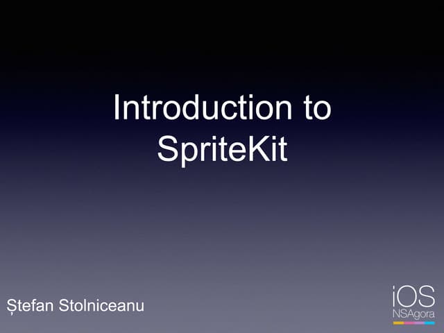 Stefan stolniceanu   spritekit, 2 d or not 2d