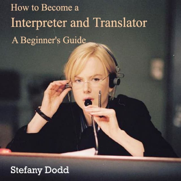 Stefany dodd how to become a interpreter and translator   a beginner-s guide-...