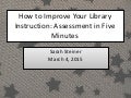 Steiner Workshop: How to Improve Your Library Instruction