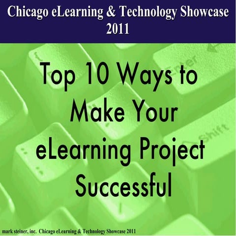 CETS 2011, Mark Steiner, Top 10 Ways to Make Your eLearning Project Successful