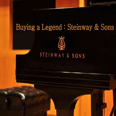 Steinway & sons:buying a legend
