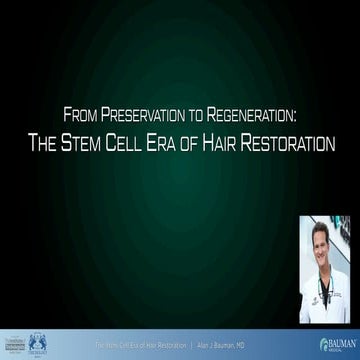 Stem-Cell-Era-of-Hair-Restoration_DrAlanBauman_World-Congress-of-Trichology_2025-London_Final.pdf