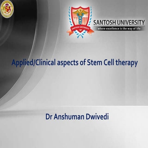Stem Cells and their Therapeutic applications | PPT