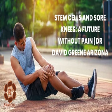 Stem Cell Therapy For Osteoarthritis | Dr. David Greene Arizona | PPTX