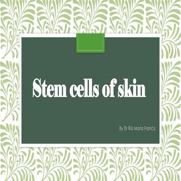 stem cells of skin -this presentation  discusses the stem cells of skin