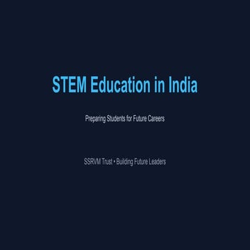 STEM Education in India: A presentation on education by SSRVM Trust | PPTX