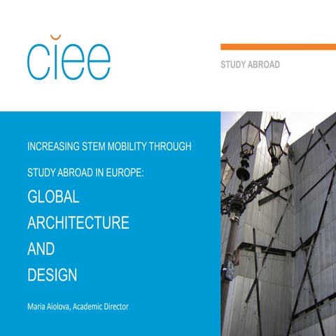 Increasing STEM Mobility through Study Abroad in Europe: Engineering, Archite...