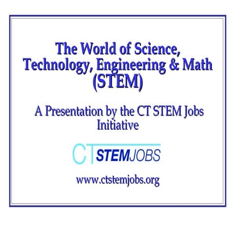 The World of Science, Technology, Engineering & Math (STEM)