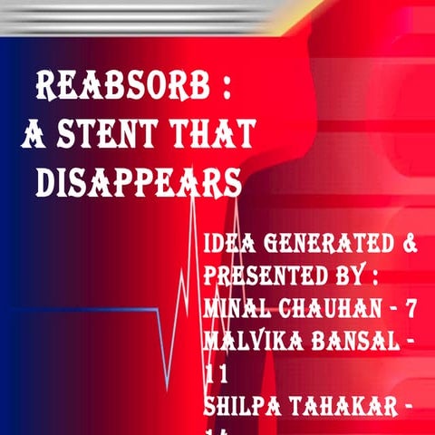 REABSORB : AN ABSORBABLE STENT