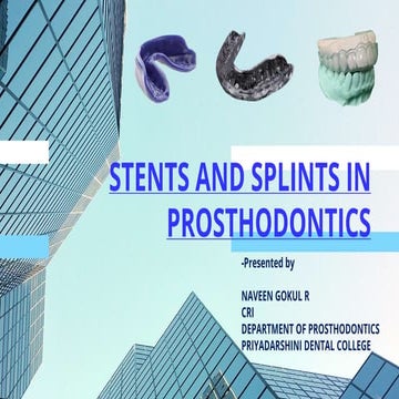 STENTS AND SPLINTS IN PROSTHODONTICS