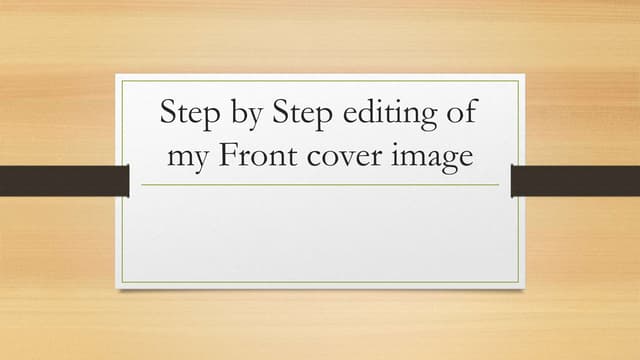 Step by step editing of my front cover