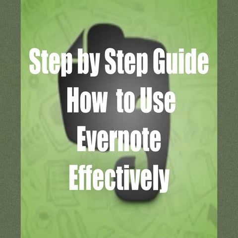 Step by step guide on how to use evernote effectively