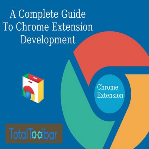 A Complete Guide  To Chrome Extension  Development