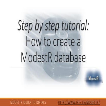 1. How to create a database (Version ModestR v6.5 or higher)