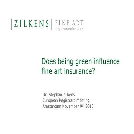 Stephan Zilkens - Does Being Green Influence Fine Art Insurance