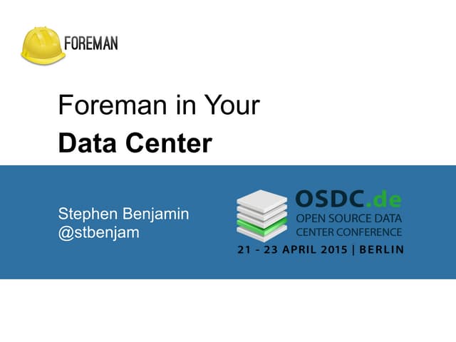 OSDC 2015: Stephen Benjamin | Foreman in Your Data Center